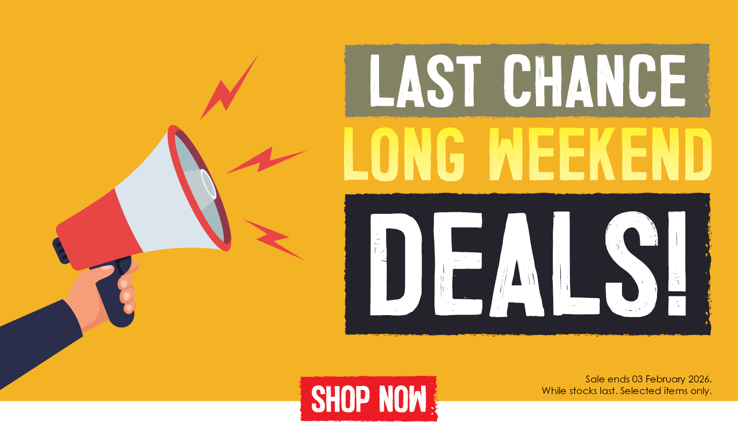 Last Chance Long Weekend Deals | Shop Now